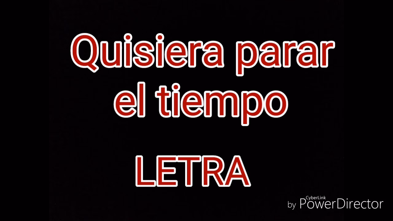 ¿Cómo se llama la canción que más quisiera regresar el tiempo de alguna manera?